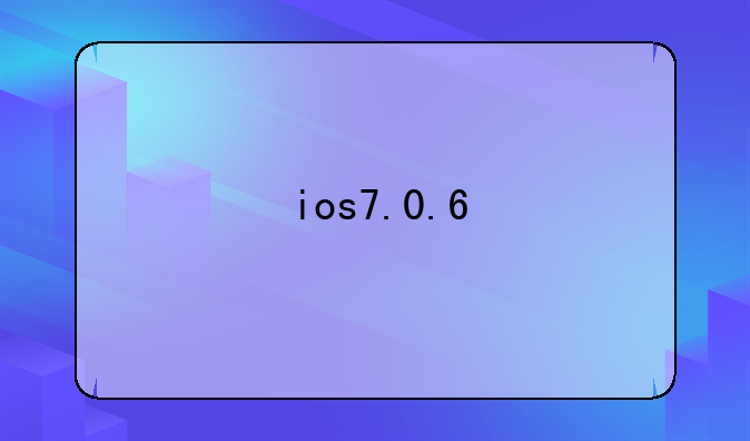 ios7.0.6